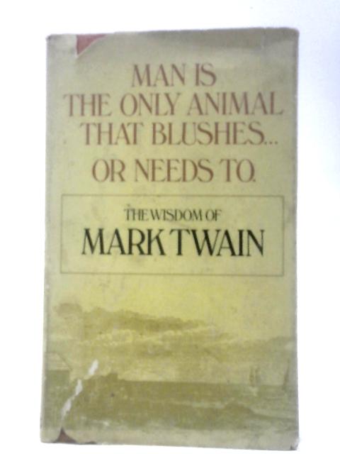 Title: Man is the Only Animal That Blushes or Needs To von Mark Twain