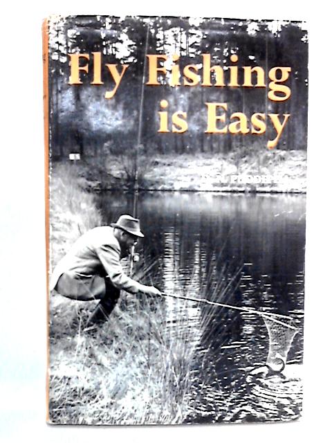 Fly Fishing is Easy By D.N. Puddepha