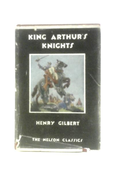 King Arthur's Knights By Henry Gilbert