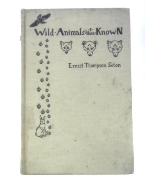 Wild Animals I Have Known von Ernest Thompson Seton