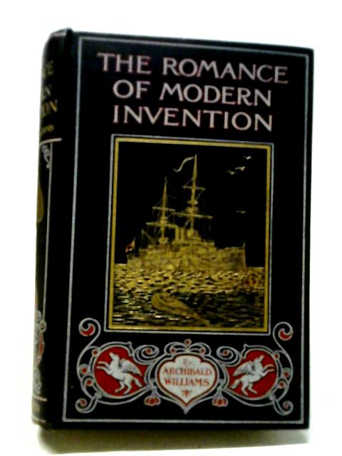 The Romance of Modern Invention By Archibald Williams