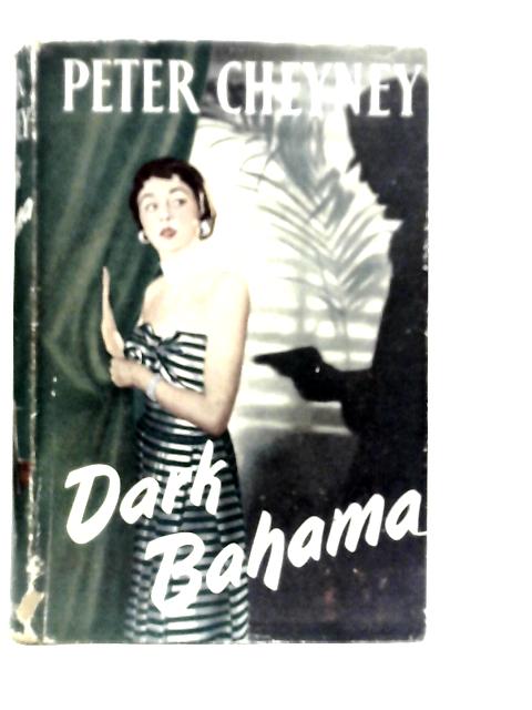 Dark Bahama By Peter Cheyney