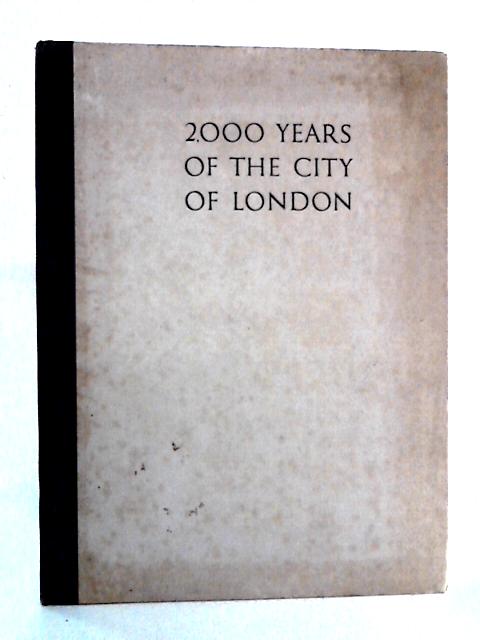 Two Thousand Years of the City of London By G. Spencer Hoffman