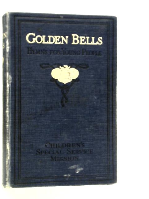 Golden Bells: Hymns for Young People (703 Pieces)