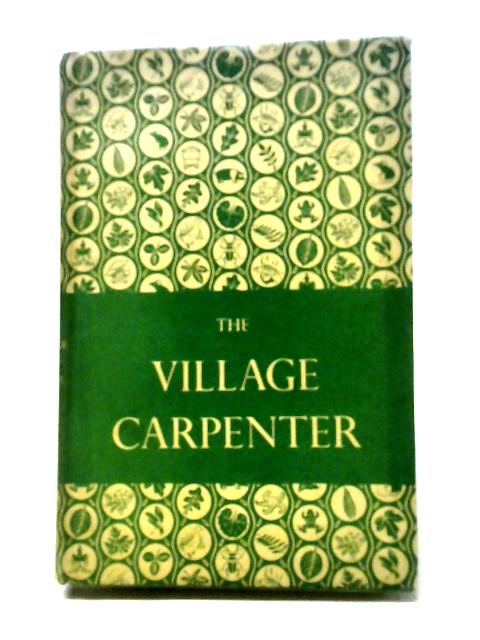 The Village Carpenter By Walter Rose