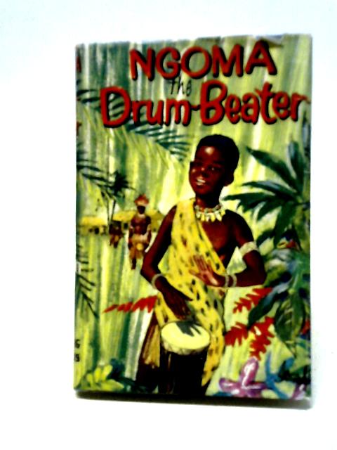 Ngoma The Drum-Beater von Elsie Milligan