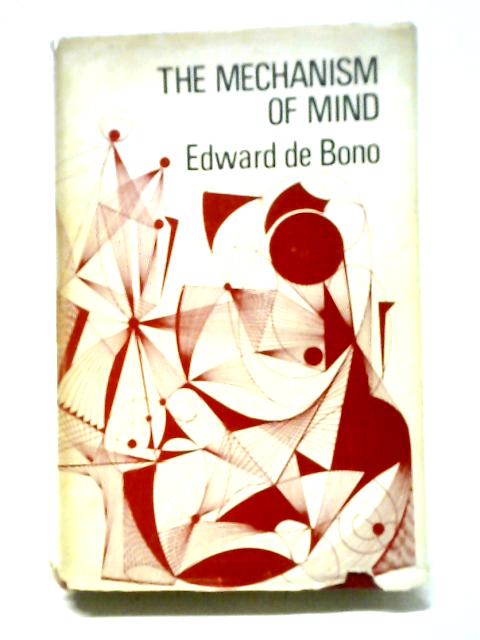 The Mechanism of Mind von Edward De Bono