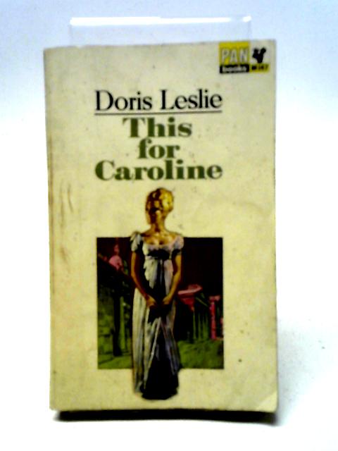 This For Caroline By Leslie Doris