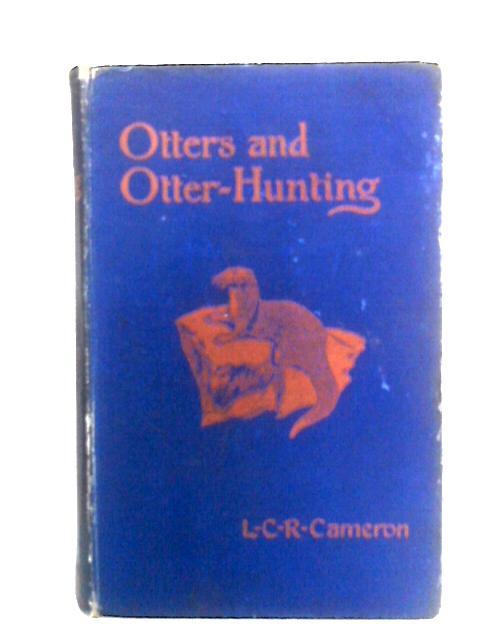 Otters and Otter-Hunting von L. C. R. Cameron