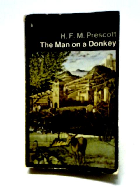 The Man on a Donkey By H F M Prescott