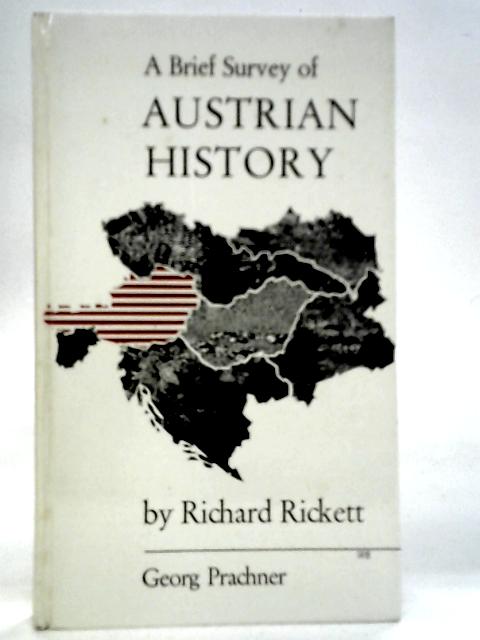 A Brief Survey Of Austrian History By Richard Rickett