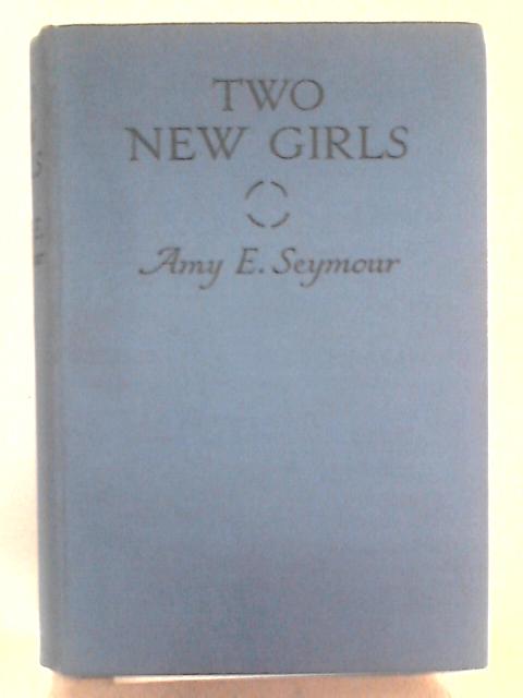 Two New Girls By Amy E Seymour