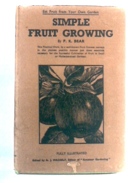 Simple Fruit Growing By P.K. Bear