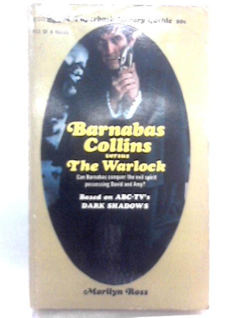 Barnabas Collins Versus The Warlock By Marilyn Ross