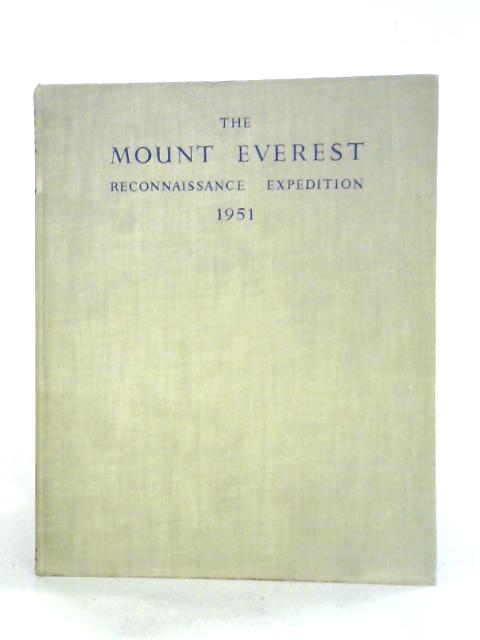 The Mount Everest Reconnaissance Expedition, 1951 By Eric Shipton