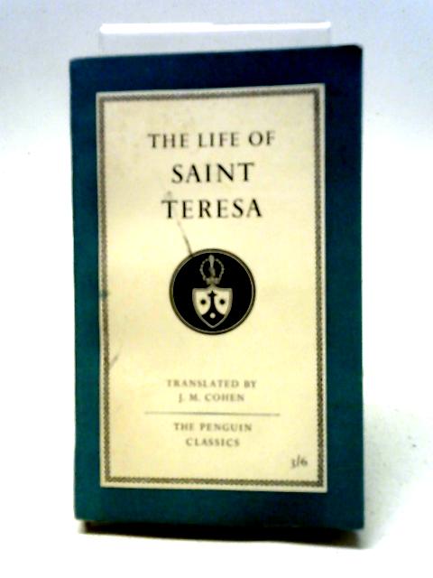 The Life Of Saint Teresa Of Avila By Herself. By Saint Teresa