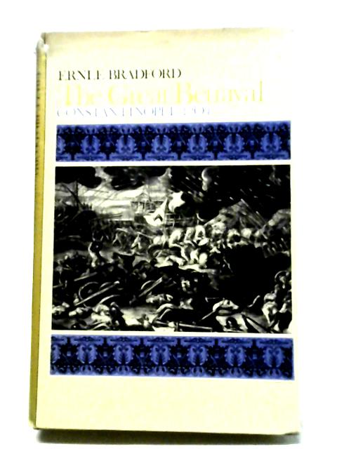 The Great Betrayal: Constantinople 1204 By Ernle Bradford