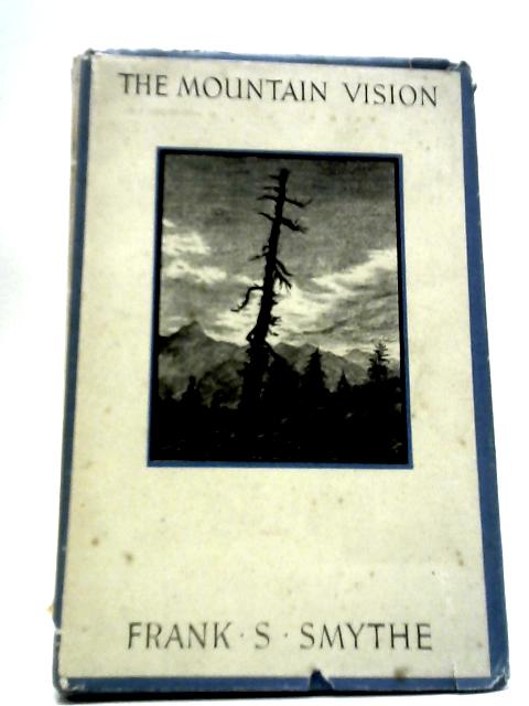 The Mountain Vision By Frank S. Smythe