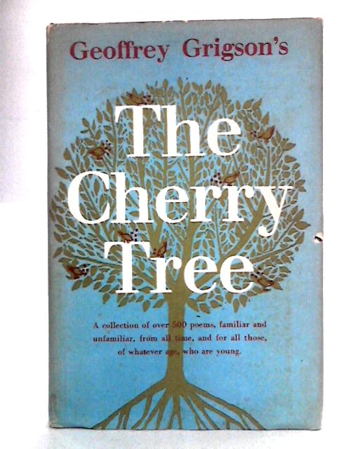 The Cherry Tree: A Collection of Poems von Geoffrey Grigson Ed.