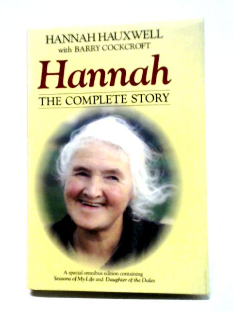 Hannah: The Complete Story By Hannah Hauxwell with Barry Cockcroft