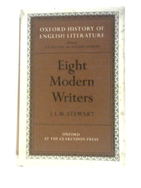 Eight Modern Writers (Oxford History of English Literature. By J.I.M.Stewart