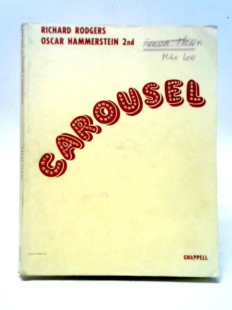 Carousel By Richard Rodgers and Oscar Hammerstein, 2nd