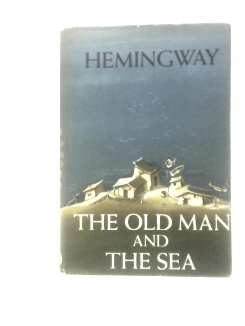 The Old Man and The Sea By Ernest Hemingway