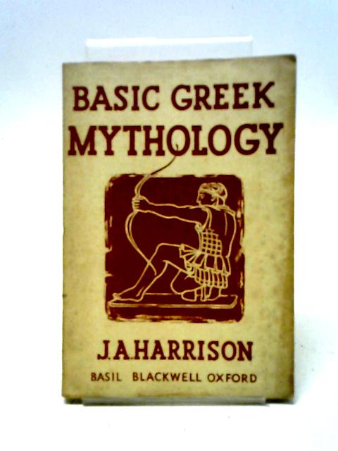 Basic Greek Mythology By J. A. Harrison