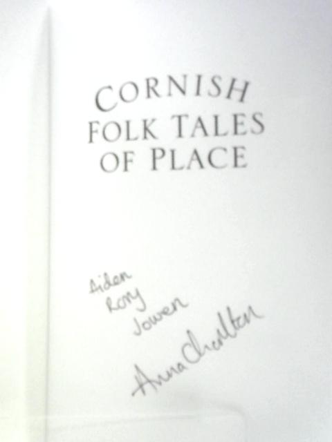 Cornish Folk Tales of Place: Traditional Stories from North and East Cornwall von Anna Chorlton