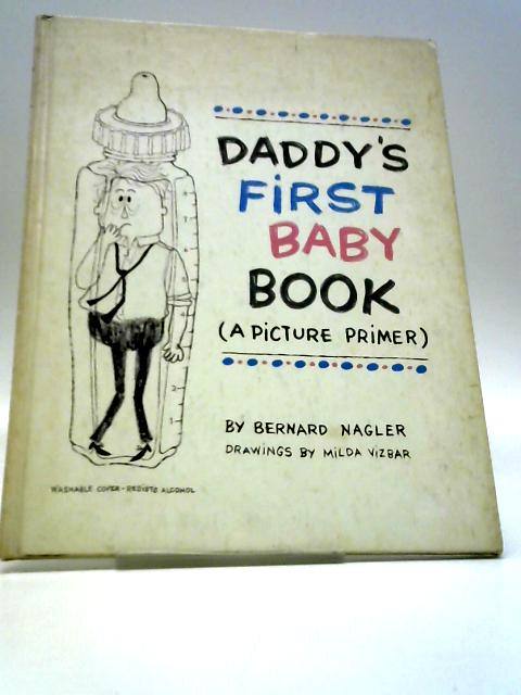 Daddy's First Baby Book By Bernard Nagler