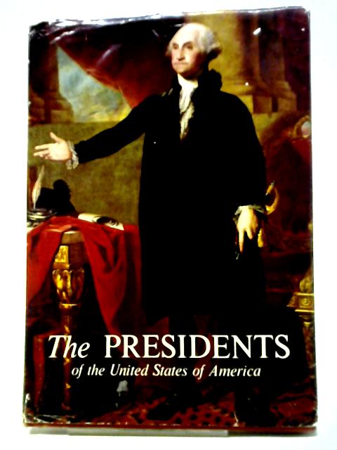 The Presidents of the United States of America By Frank Friedel