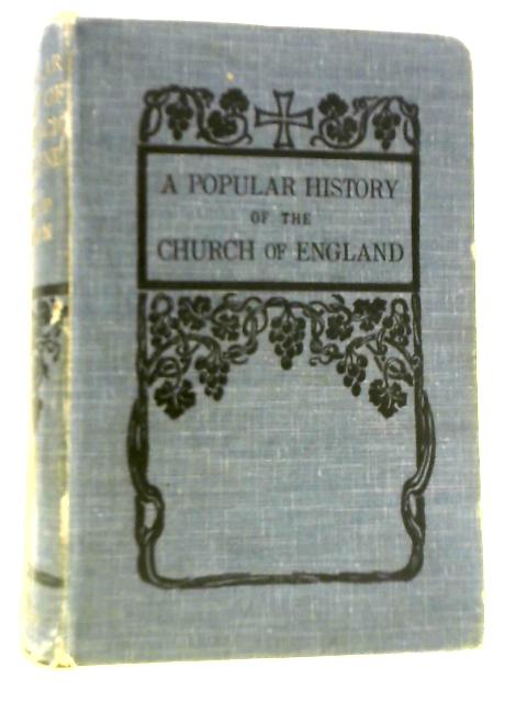 A Popular History of the Church of England from the Earliest Times to the Present Day By William Boyd Carpenter