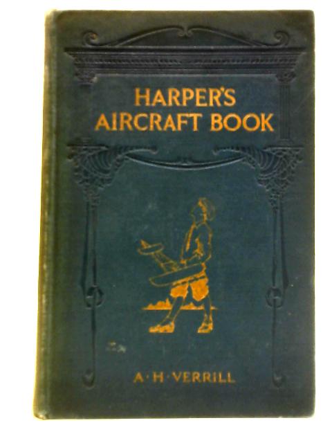 Harper's Aircraft Book By A. Hyatt Verrill