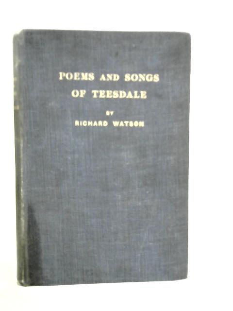 Poems and Songs of Teesdale von Richard Watson