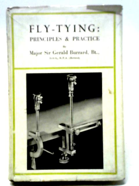 Fly Tying: Principles And Practice By Gerald Burrard