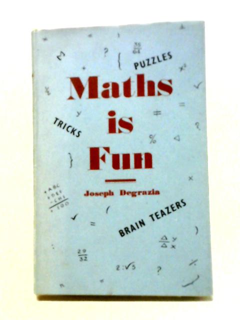 Math Is Fun By Joseph Degrazia