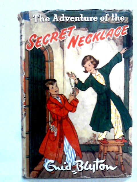 The Adventure of the Secret Necklace By Enid Blyton