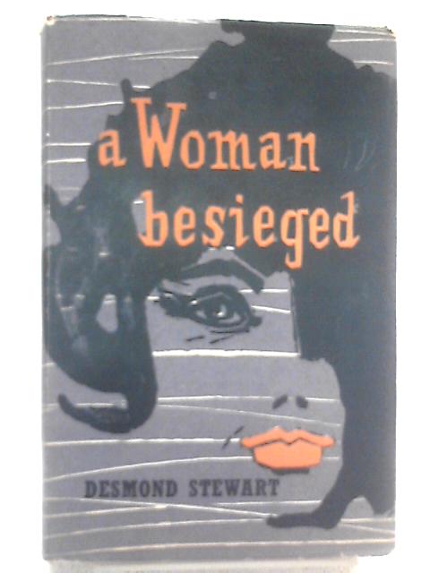 A Woman Besieged By Desmond Stewart