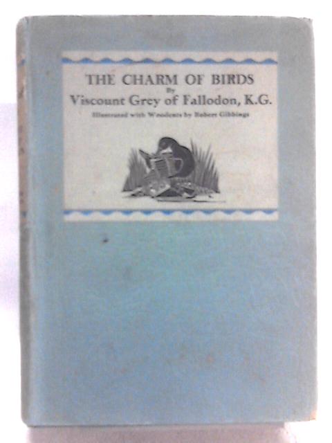 The Charm of Birds By Viscount Grey of Fallodon