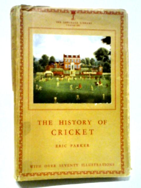 The History of Cricket, Lonsdale Library Vol XXX von Eric Parker