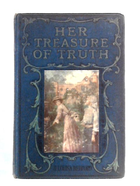 Her Treasure of Truth By H. Louisa Bedford