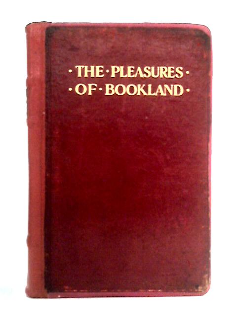 The Pleasures of Bookland von Joseph Shaylor