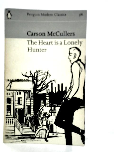 The Heart is a Lonely Hunter von Carson Mccullers