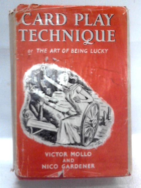 Card Play Technique Or The Art Of Being Lucky By Victor Mollo Nico Gardener