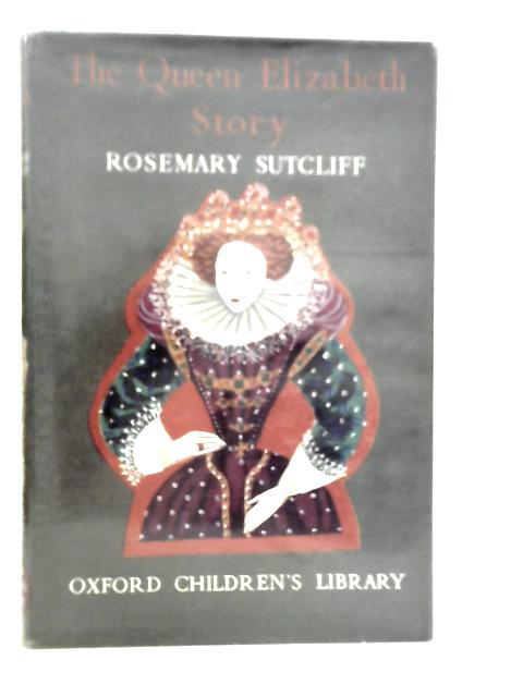 The Queen Elizabeth Story von Rosemary Sutcliff