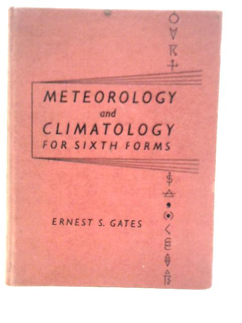 Meteorology and Climatology for Sixth Forms von Ernest S.Gates