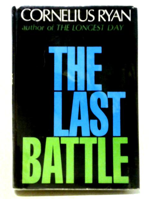 The Last Battle. von Cornelius Ryan