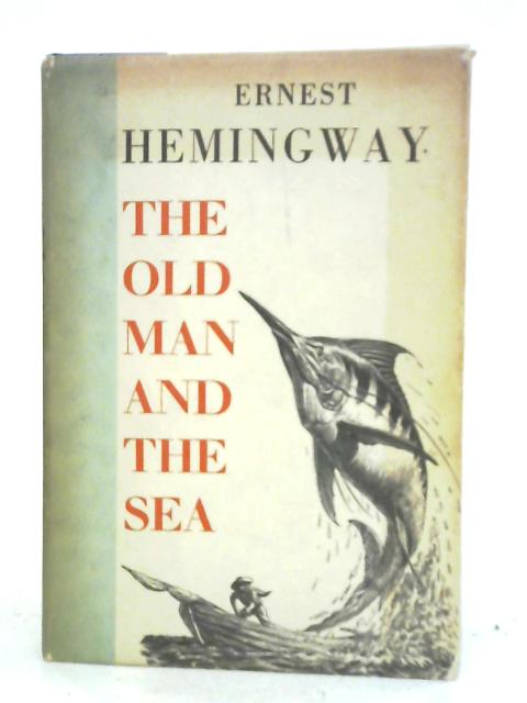 The Old Man and the Sea By Ernest Hemingway