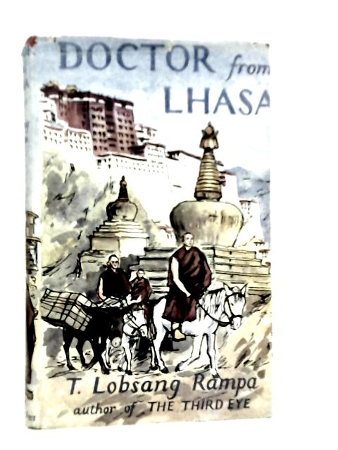 Doctor from Lhasa von T.Lobsang Rampa