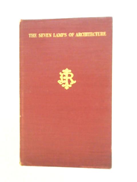 The Seven Lamps of Architecture von John Ruskin